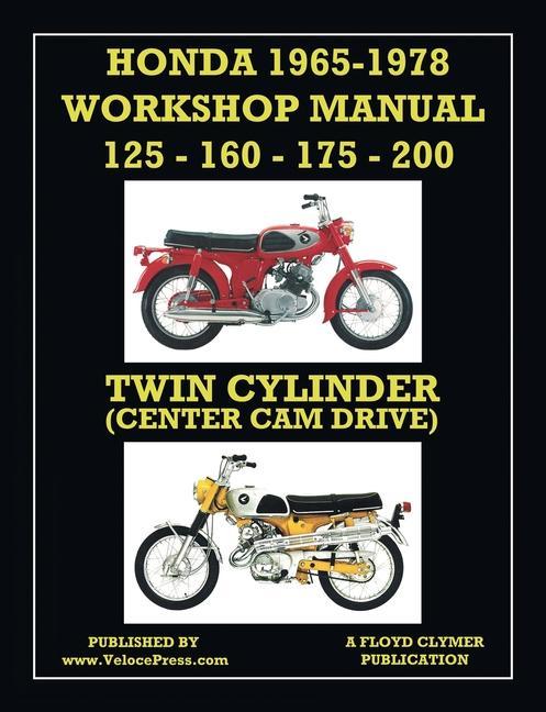 Vorderes Coverbild HONDA 1965-1978 WORKSHOP MANUAL 125cc, 160cc, 175cc & 200cc TWIN CYLINDER CENTER CAM DRIVE