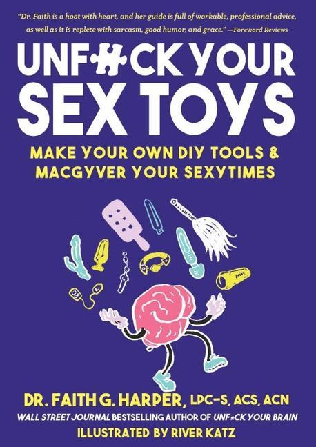 Vorderes Coverbild Unfuck Your Sex Toys: Make Your Own DIY Tools & Macgyver Your Sexytimes