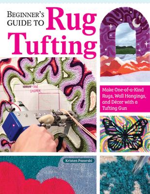 Vorderes Coverbild Beginner's Guide to Rug Tufting