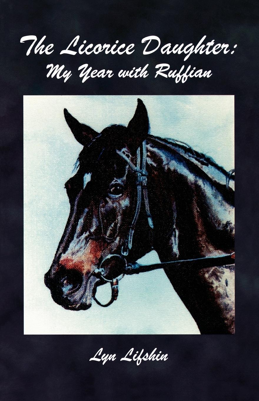 Vorderes Coverbild The Licorice Daughter: My Year with Ruffian