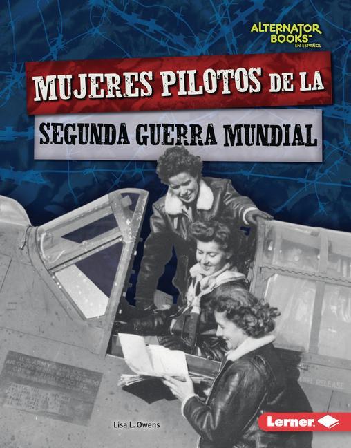 Vorderes Coverbild Mujeres Pilotos de la Segunda Guerra Mundial (Women Pilots of World War II)