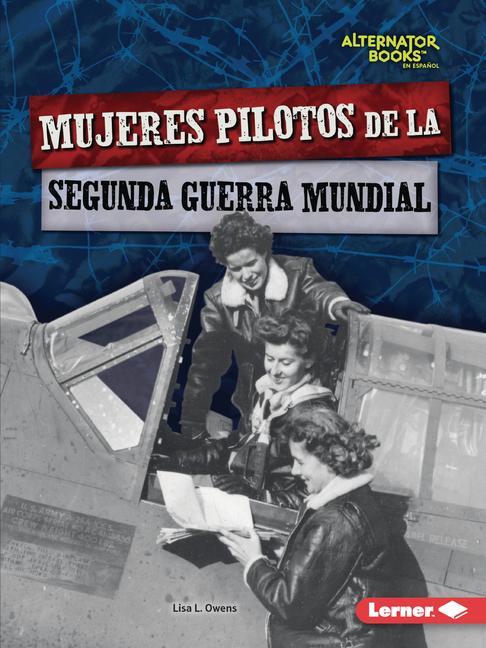 Vorderes Coverbild Mujeres Pilotos de la Segunda Guerra Mundial (Women Pilots of World War II)