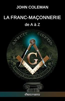 Vorderes Coverbild La Franc-maçonnerie de A à Z