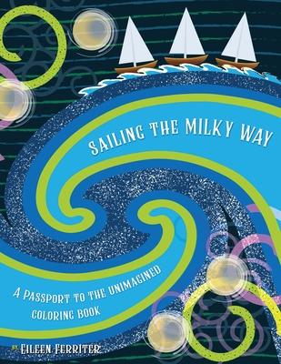 Vorderes Coverbild Sailing the Milky Way: A Passport to the Unimagined
