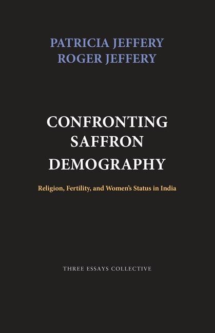 Vorderes Coverbild Confronting Saffron Demography: Religion, Fertility, and Women's Status in India