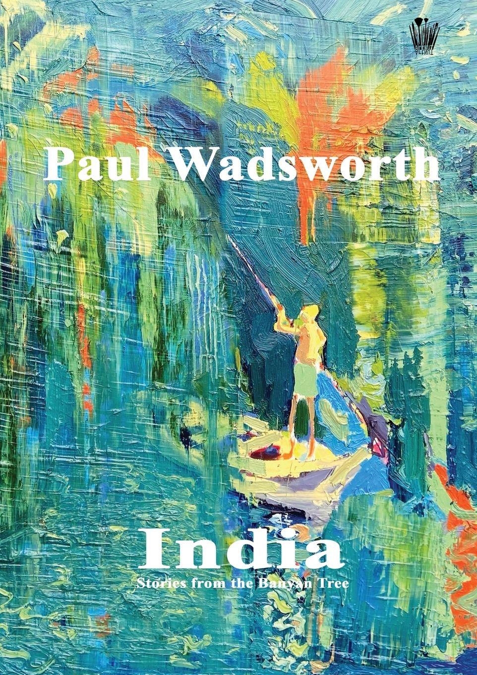 Vorderes Coverbild Paul Wadsworth - India, Stories from the Banyan tree