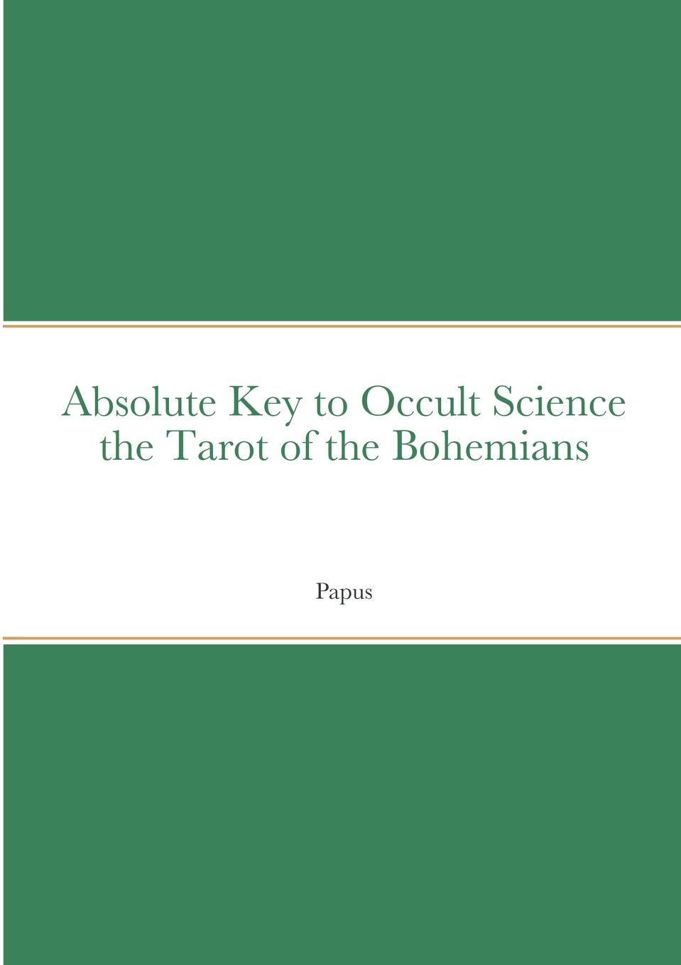 Vorderes Coverbild Absolute Key to Occult Science the Tarot of the Bohemians