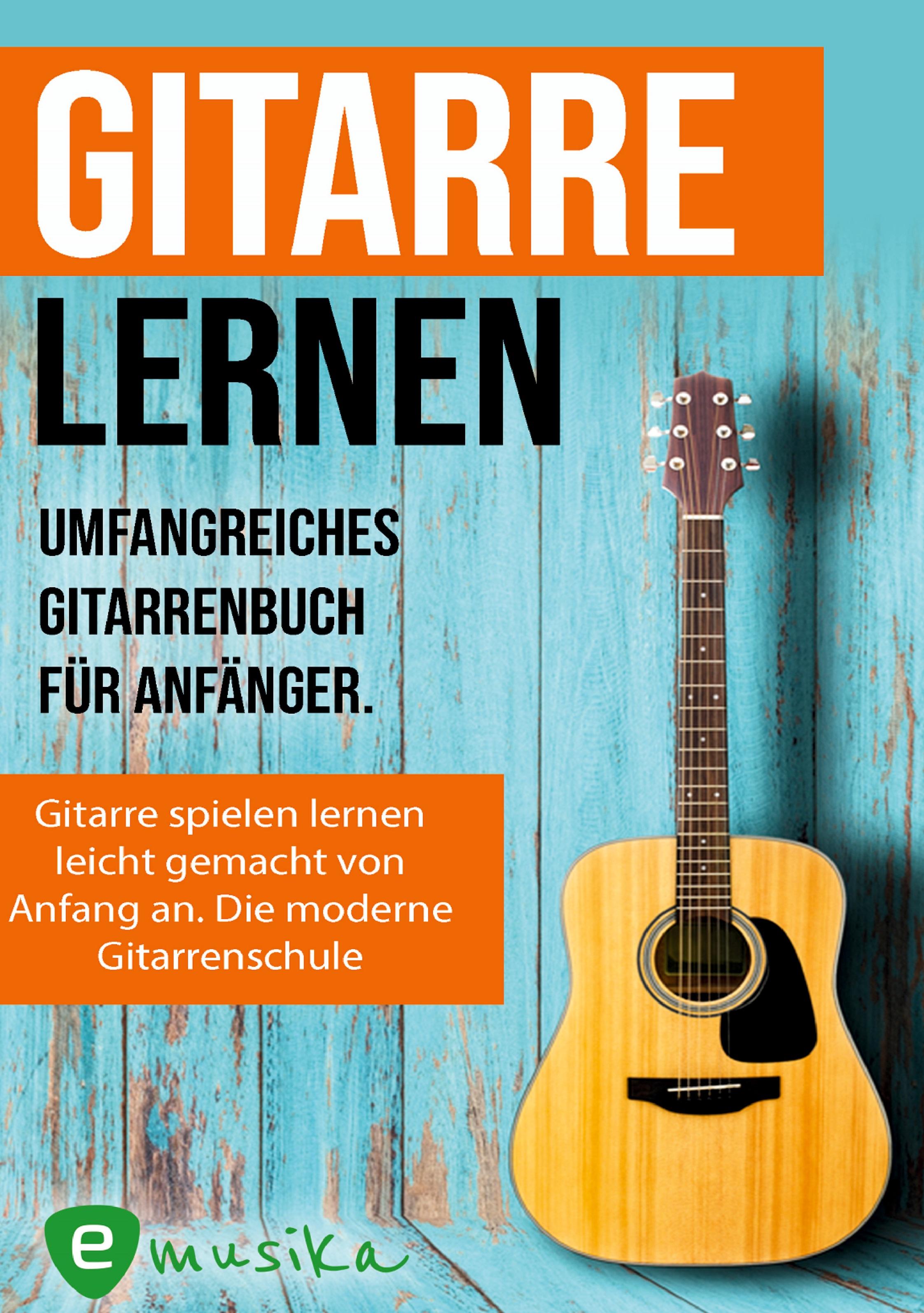 Vorderes Coverbild Gitarre lernen - umfangreiches Gitarrenbuch für Anfänger und Wiedereinsteiger