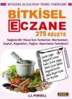 Vorderes Coverbild Bitkisel Eczane - 375 Recete ;Saglikli Bir Vücut Icin Tentürler, Merhemler, Caylar, Kapsüller, Yaglar, Hazirlama Teknikleri
