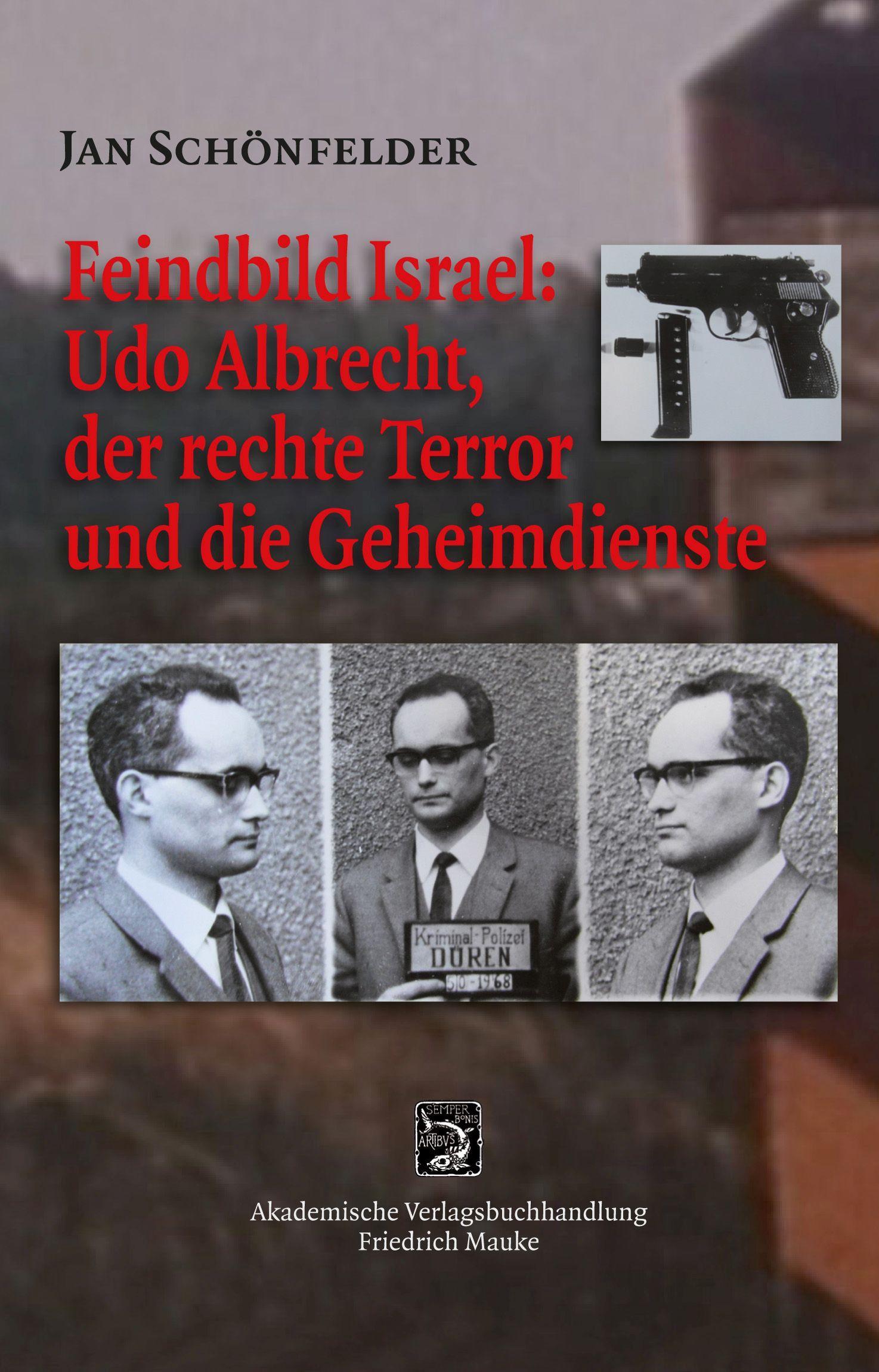 Vorderes Coverbild Feindbild Israel: Udo Albrecht, der rechte Terror und die Geheimdienste