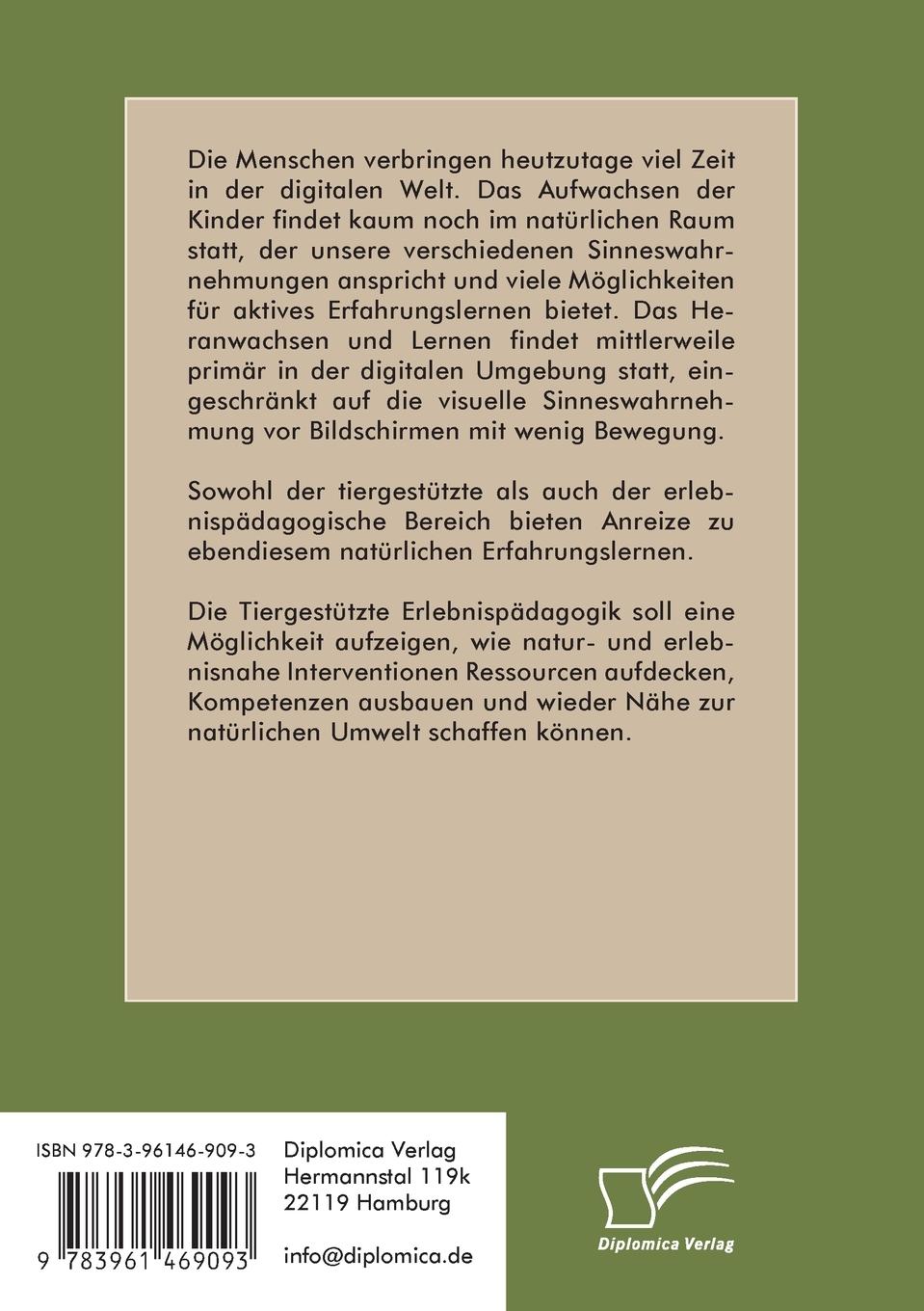 Rückseitencover Die Tiergestützte Erlebnispädagogik. Die Entwicklung und Ausarbeitung der Zusammenführung von tiergestützter Intervention und Erlebnispädagogik
