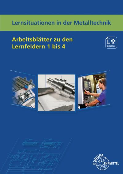Vorderes Coverbild Lernsituationen in der Metalltechnik Arbeitsblätter zu den Lernfeldern 1 bis 4