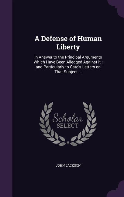 Vorderes Coverbild A Defense of Human Liberty