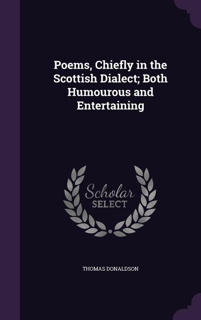 Vorderes Coverbild Poems, Chiefly in the Scottish Dialect; Both Humourous and Entertaining