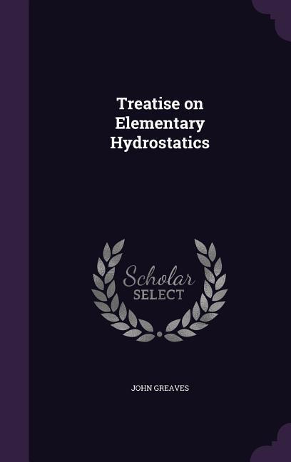 Vorderes Coverbild Treatise on Elementary Hydrostatics