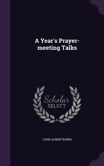 Vorderes Coverbild A Year's Prayer-meeting Talks