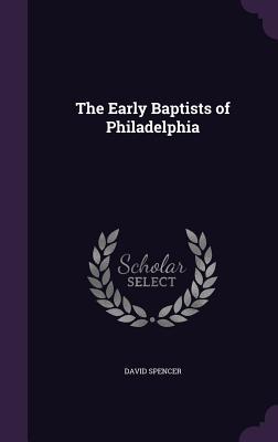 Vorderes Coverbild The Early Baptists of Philadelphia