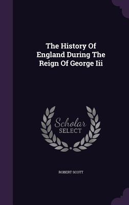 Vorderes Coverbild The History Of England During The Reign Of George Iii