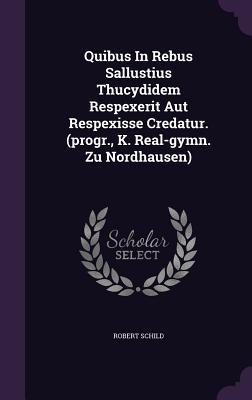 Vorderes Coverbild Quibus In Rebus Sallustius Thucydidem Respexerit Aut Respexisse Credatur. (progr., K. Real-gymn. Zu Nordhausen)