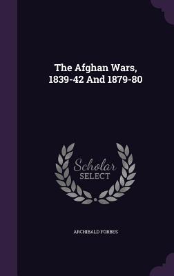 Vorderes Coverbild The Afghan Wars, 1839-42 And 1879-80