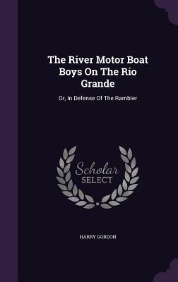 Vorderes Coverbild The River Motor Boat Boys On The Rio Grande