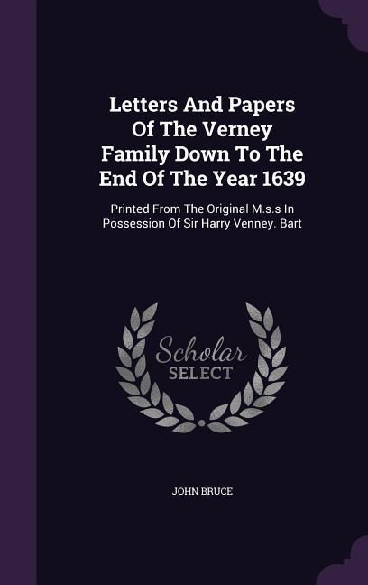Vorderes Coverbild Letters And Papers Of The Verney Family Down To The End Of The Year 1639