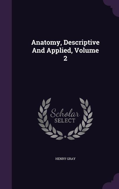 Vorderes Coverbild Anatomy, Descriptive And Applied, Volume 2