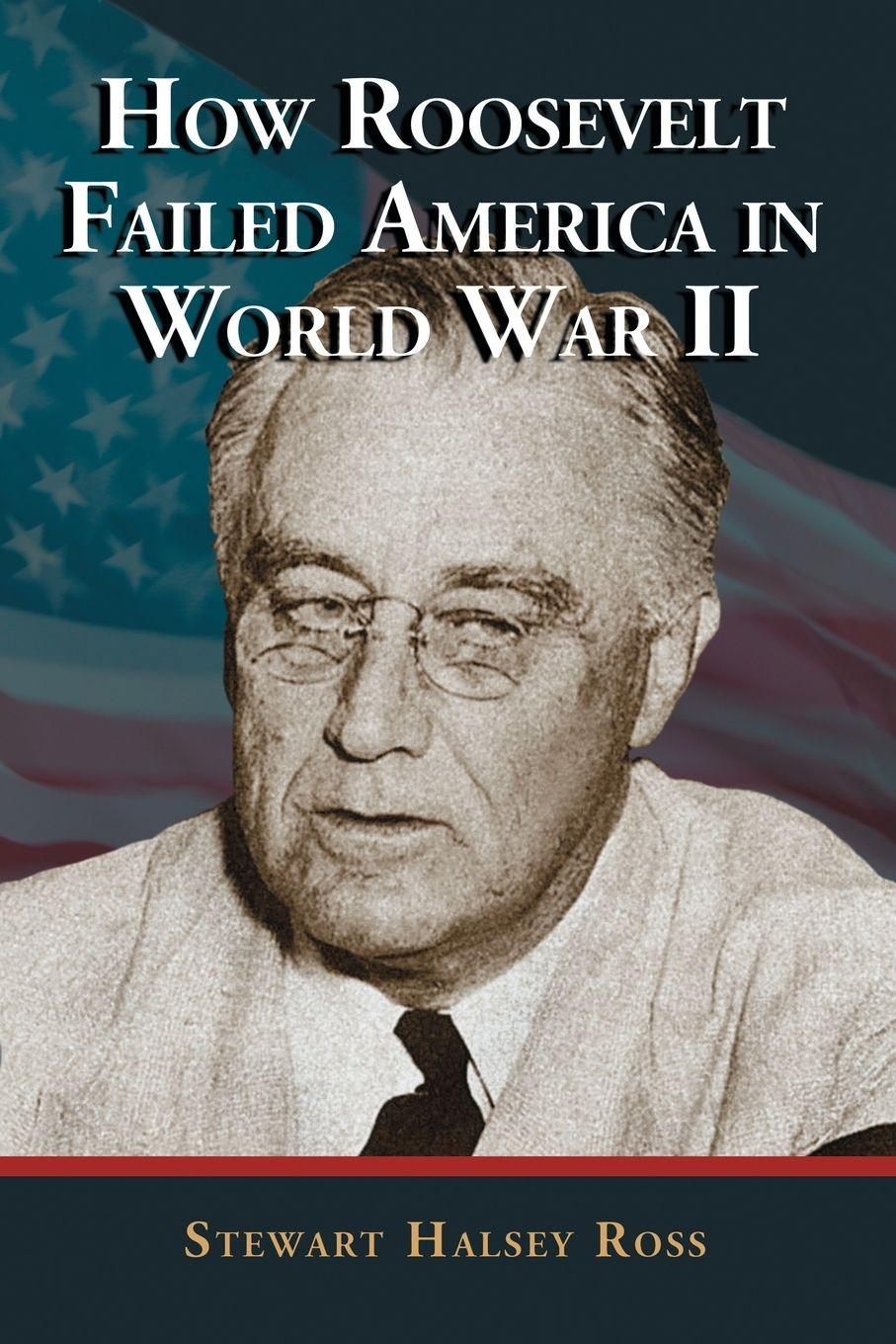 Vorderes Coverbild How Roosevelt Failed America in World War II