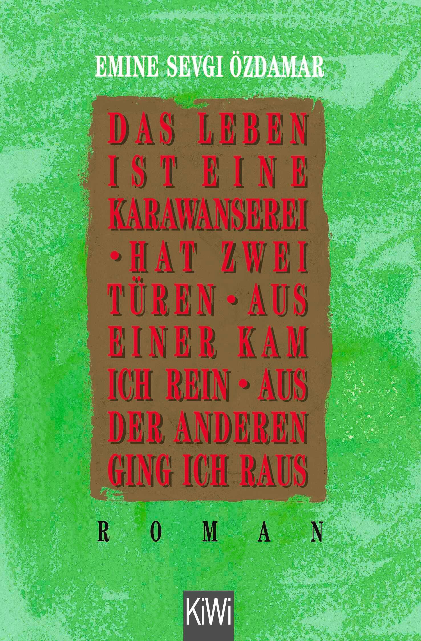 Vorderes Coverbild Das Leben ist eine Karawanserei, hat zwei Türen, aus einer kam ich rein, aus der anderen ging ich raus