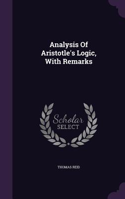 Vorderes Coverbild Analysis Of Aristotle's Logic, With Remarks
