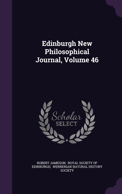 Vorderes Coverbild Edinburgh New Philosophical Journal, Volume 46
