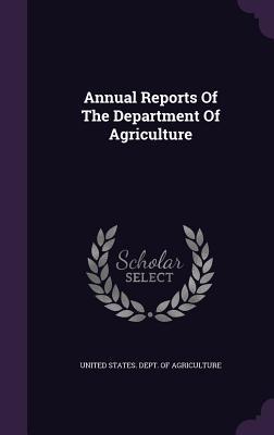 Vorderes Coverbild Annual Reports Of The Department Of Agriculture