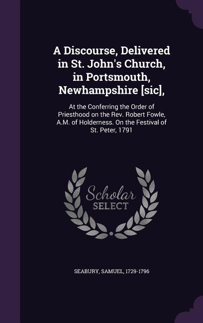 Vorderes Coverbild A Discourse, Delivered in St. John's Church, in Portsmouth, Newhampshire [sic],