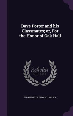 Vorderes Coverbild Dave Porter and his Classmates; or, For the Honor of Oak Hall
