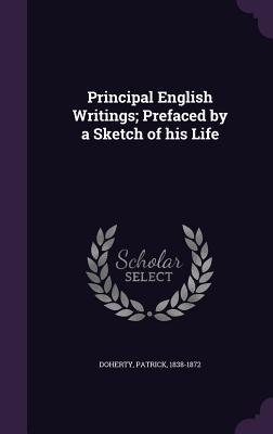 Vorderes Coverbild Principal English Writings; Prefaced by a Sketch of his Life