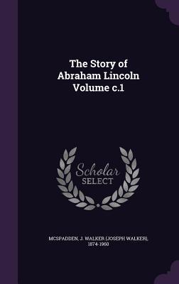 Vorderes Coverbild The Story of Abraham Lincoln Volume c.1