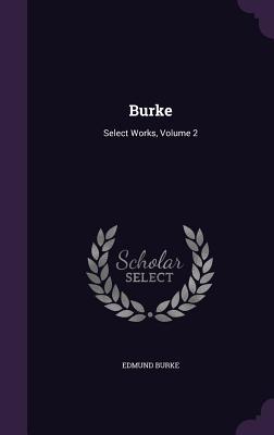 Vorderes Coverbild Burke: Select Works, Volume 2