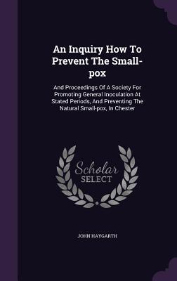 Vorderes Coverbild An Inquiry How To Prevent The Small-pox