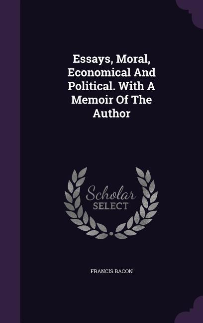 Vorderes Coverbild Essays, Moral, Economical And Political. With A Memoir Of The Author