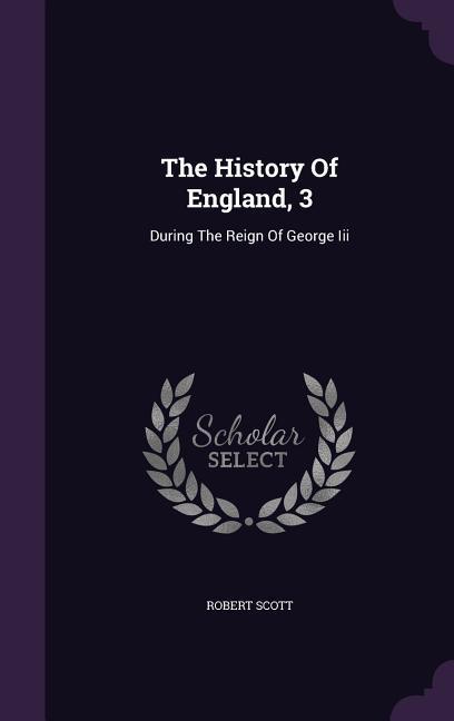 Vorderes Coverbild The History Of England, 3: During The Reign Of George Iii