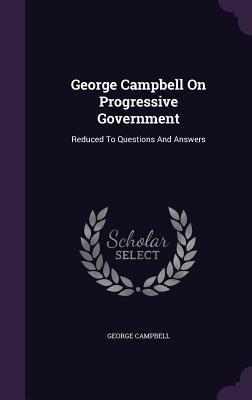 Vorderes Coverbild George Campbell On Progressive Government