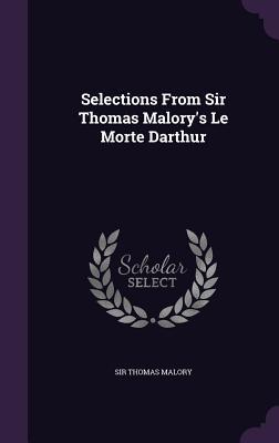 Vorderes Coverbild Selections From Sir Thomas Malory's Le Morte Darthur