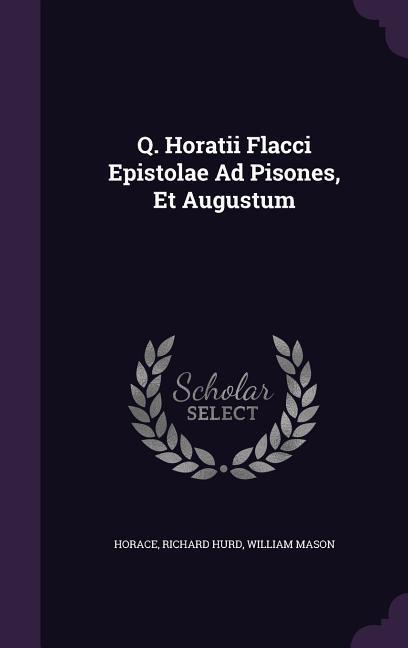 Vorderes Coverbild Q. Horatii Flacci Epistolae Ad Pisones, Et Augustum