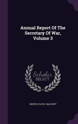 Vorderes Coverbild Annual Report Of The Secretary Of War, Volume 3