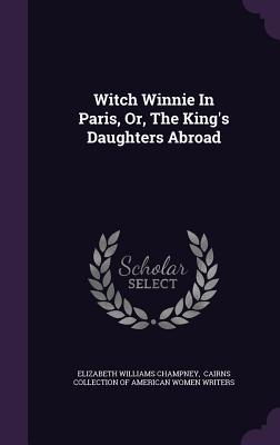 Vorderes Coverbild Witch Winnie In Paris, Or, The King's Daughters Abroad