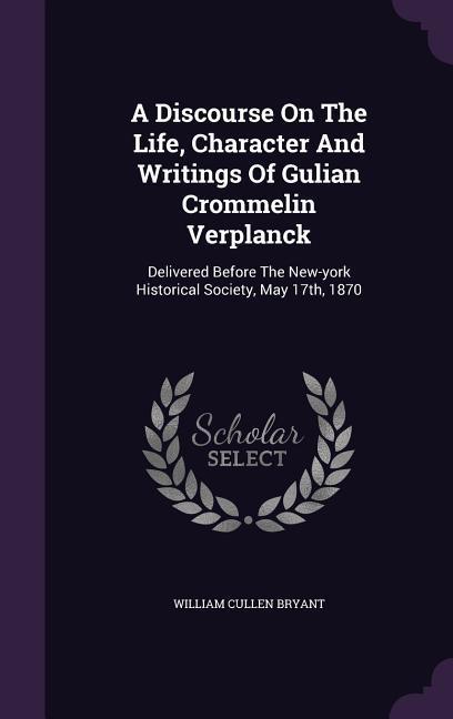 Vorderes Coverbild A Discourse On The Life, Character And Writings Of Gulian Crommelin Verplanck