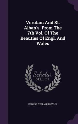 Vorderes Coverbild Verulam And St. Alban's. From The 7th Vol. Of The Beauties Of Engl. And Wales