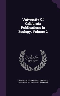 Vorderes Coverbild University Of California Publications In Zoology, Volume 2