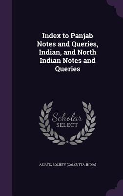 Vorderes Coverbild Index to Panjab Notes and Queries, Indian, and North Indian Notes and Queries