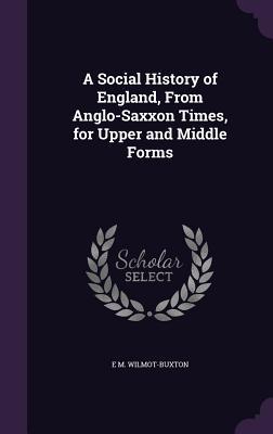 Vorderes Coverbild A Social History of England, From Anglo-Saxxon Times, for Upper and Middle Forms